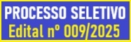 PROCESSO SELETIVO SIMPLIFICADO - EDITAL N 009/2025