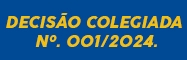 DECIS�O COLEGIADA N�. 001/2024.