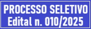 PROCESSO SELETIVO - EDITAL N� 010/2025